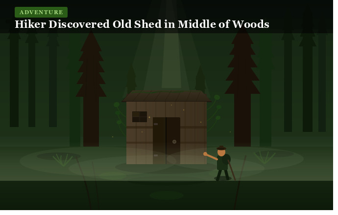 Hiker Discovered Old Shed in Middle of Woods